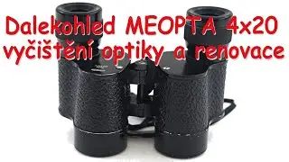 Vyči&scaron;těn&iacute; a renovace dalekohledu Meopta 4x20 / Renovation of a vintage binoculars