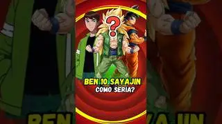 BEN 10 SAYAJIN!