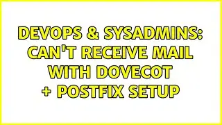 DevOps & SysAdmins: Can't receive mail with dovecot + postfix setup (2 Solutions!!)