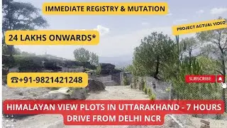Himalayan View Plots In Uttarakhand - 7 Hours Drive From Delhi NCR |☎️+91-9821421248 | ₹ 24 Lacs*