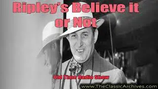 Ripley's Believe It or Not   148 Horrible Past, Old Time Radio