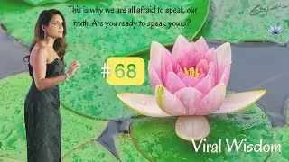 VIRAL WISDOM #68.This is why we are all afraid to speak our truth. Are you ready to speak yours?