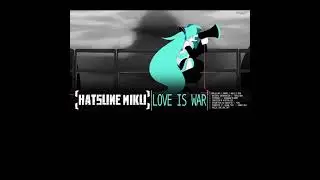 Love is War x Somewhere I Belong | Hatsune Miku x Linkin Park Mashup