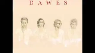 Dawes - When My Times Comes