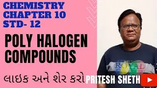 STD:- 12|chapter 10| 10.8  POLY HALOGEN COMPOUNDS | PRITESH SHETH| HLPSV|