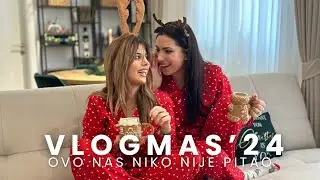 VLOGMAS ‘24 / Ovo nas do sada niko nije pitao / Moj gost Nina Novaković