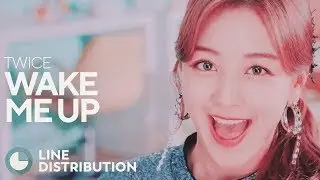 TWICE - Wake Me Up (Line Distribution)