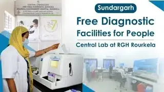 Sundargarh Free Diagnostic Facilities For People Central Lab at RGH Rourkela - Odisha Government