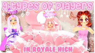 9 Types of Players in Royale High ✨🧚🏼&zwj;♀️ | Roblox