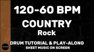 Country Rock │ Drum Tutorial │ Sheet Music + Play-Along │ 120→60 BPM (Multi-Tempo)