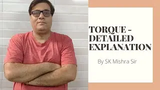 TORQUE-ALL CONCEPTS EXPLAINED FOR JEE/NEET/BOARDS