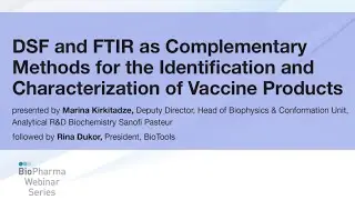 DSF & FTIR AS COMPLEMENTARY METHODS FOR THE IDENTIFICATION AND CHARACTERIZATION OF VACCINE PRODUCTS