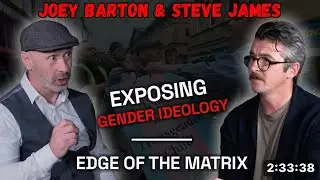 Ex-Premier League Star Joey Barton & Steve James | Exposing Gender Ideology & The Global Agenda