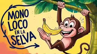 Canci&oacute;n Infantil popular   | Loco en la Selva 