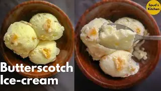 HOMEMADE BUTTERSCOTCH ICE-CREAM | होममेड बटरस्कॉच आइसक्रीम | PRALINE RECIPE | SPUD'S KITCHEN