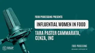 [Podcast] Influential Women in Food: Tara Paster Cammarata, Cenza, Inc