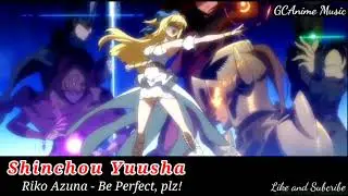 Shinchou Yuusha - Be Perfect, plz! By Riko Azuna Full Good Ending Song