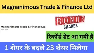 Magnanimous Trade & Finance Ltd latest news|Magnanimous Trade & Finance Ltd bonus news