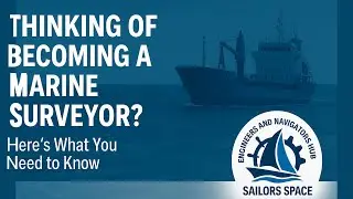 Thinking of Becoming a Marine Surveyor? Here&rsquo;s What You Need to Know | Class society | SailorSpace01