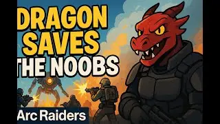 Dragon Saves the Noobs — First Arc Raiders Raid Assist