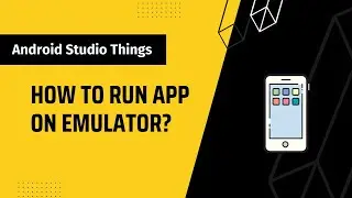 HOW TO RUN ANDROID APPLICATION IN EMULATOR | ANDROID DEVELOPER THINGS | ENGLISH