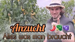Was braucht man f&uuml;r die Anzucht? (Gem&uuml;se & Obst)