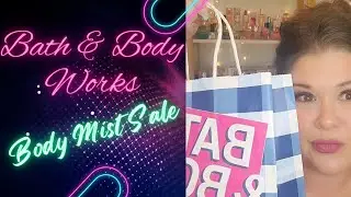 Bath & Body Works BODY MIST SALE Haul!!!!