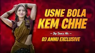Usne Bola Kem Chhe - Jis Desh Main Ganga Rehta Hai || Jbp Dance Mix || Dj Annu Exclusive