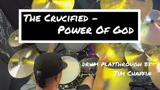 Power Of God - The Crucified / drums by Jim Chaffin