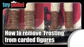 Fix it guide - How to remove frosting from Carded vintage figures.