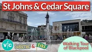 Walking Tour of Blackpool Town Centre St Johns Square and Cedar Square