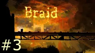 Braid Walkthrough Part 3 (A Puzzle Within Another Puzzle)