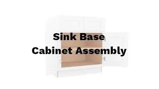 Sink Base Cabinet (DOVETAIL ASSEMBLY PROCESS)