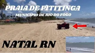 Natal RN praia de pititinga município de rio do fogo