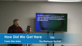 Session 21:  The Wesleyan Revival