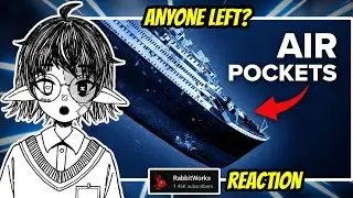 The Horror of Being Inside the Titanic as it Sank... (RabbitWorks Reaction)