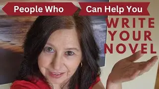 People Who Can Help You Write Your Novel