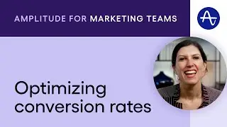 How to Optimize Conversion Rates | Amplitude Demo for Marketing