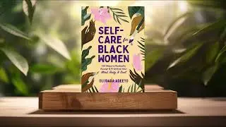 [Review] Self-Care for Black Women (Oludara Adeeyo) Summarized