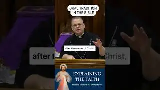 Oral Tradition in the Bible #frchrisalar #explainingthefaith #catholic #christian #Bible #church