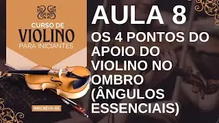 Curso Gratuito de Violino Os 4 Pontos do Apoio do Violino no Ombro Ângulos Essenciais / Aula 8