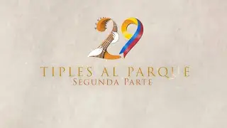 Tiples al Parque 2025 - Segunda Parte