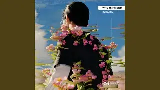 Who Is Friend