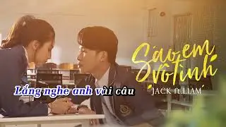 Sao Em Vô Tình - Jack ft Liam X Hiển cover