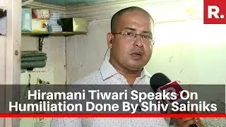 Hiramani Tiwari: 'The Shiv Sainiks Humiliated Me In Their Own Ways'