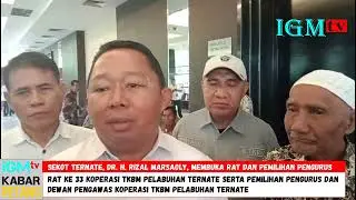 KABAR PETANG   RAT KE - 33 TKBM PELABUHAN TERNATE DAN PEMILIHAN PENGURUS   IGM tv