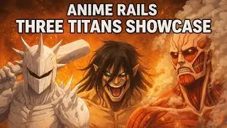Anime Rails Three Titans Showcase