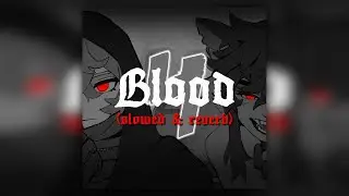 4BLOOD feat. RonsRogue & BasilWoof (slowed & reverb)