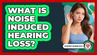 What Is Noise Induced Hearing Loss?