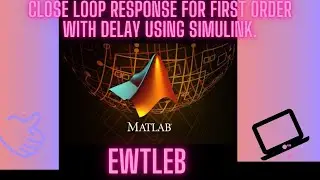 Close loop first order simulink